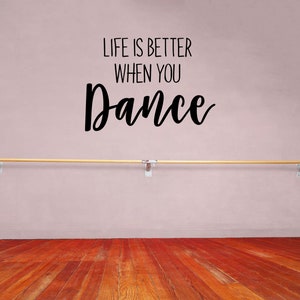 Life Is Better When You Dance Wall Decal Sticker, Dance Wall Art
