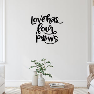 Love Has Four Paws Wall Decal Sticker, Pet Wall Decal