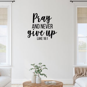 Pray And Never Give Up Luke 18:1 Wall Decal Sticker, Bible Verse Wall Art