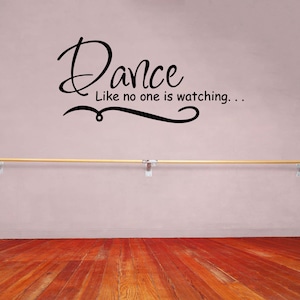 Dance Like No One is Watching Wall Decal Sticker