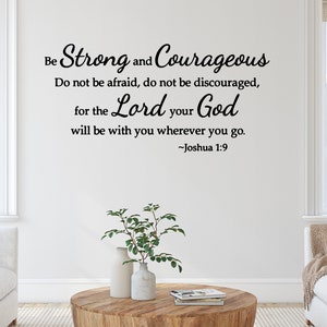 Be Strong and Courageous Joshua 1:9 Wall Decal Sticker, Bible Verse Wall Art, Home Decor