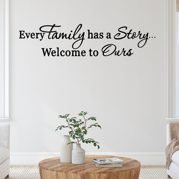 Every Family Has A Story Welcome To Ours Wall Decal Sticker, Family Wall Art