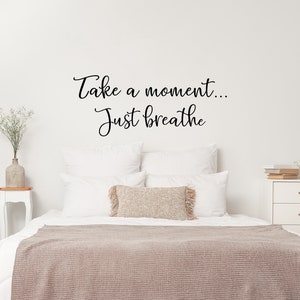 Take A Moment... Just Breathe Wall Decal Sticker, Wall Art, Home Decor