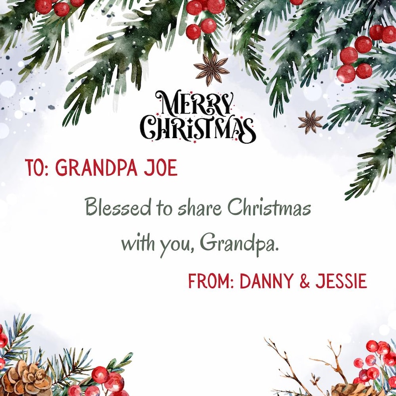 May include: A Christmas card with a watercolor design featuring evergreen branches, red berries, and pine cones. The card reads "Merry Christmas" and includes a personalized message "To: Grandpa Joe" and "From: Danny & Jessie."