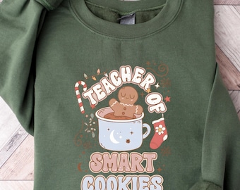 Christmas Teacher Sweatshirt, Holiday Teacher Shirts, Gingerbread Teacher Tee, Cute Teacher Shirts, I Teach The Smartest Cookies Shirt Tee