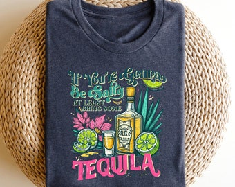 If You're Gonna Be Salty At Least Bring The Tequila Shirt ,Funny Summer Shirt, Funny Tequila Shirt, Gift for Tequila Lover