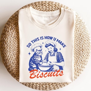 Funny Baking Shirts Unisex Retro TShirt, So This Is How You Make Biscuits, Cat Biscuits,So This Is How You Make Biscuits,Baking Group Shirts