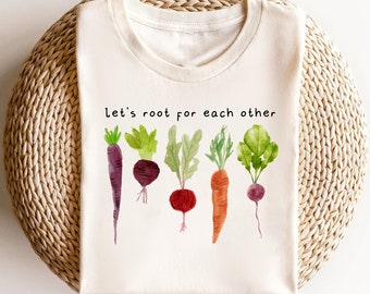 Lets Roots For Each Other Vegetable Shirt, Gardening Tee, Uplifting T Shirt, Turnip Gift, Turnip Gift Shirt