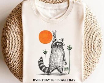 Funny Raccoon Shirts Stay Trashy Raccoon TShirt, Everyday is Trash Day Raccoon, Raccoon Lover , Everyday is Trash Day, Funny Raccoon Shirts
