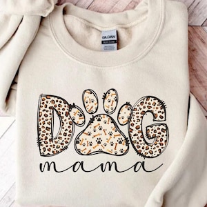 Dog Mama Dog Mom Sweatshirt, Dog Sweatshirt, Sweatshirt for Women, Dog Parent Sweatshirt, Dog Lover Gift, Mothers Day Gift