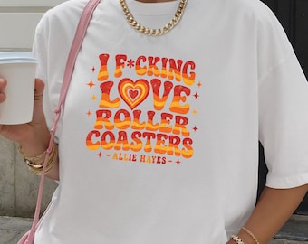 I F*cking Love Rollercoasters Shirt, Off Campus T-Shirt, Graham 44 Shirt, Briar University T-Shirt, Hockey Romance Series Tee
