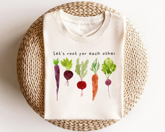 Lets Roots For Each Other Vegetable Shirt, Gardening Tee, Uplifting T Shirt, Turnip Gift, Turnip Gift Shirt