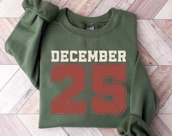 Retro Christmas Sweatshirt, Christmas December 25 Shirt, Christmas December 25 Sweatshirt ,Christmas Sweatshirt