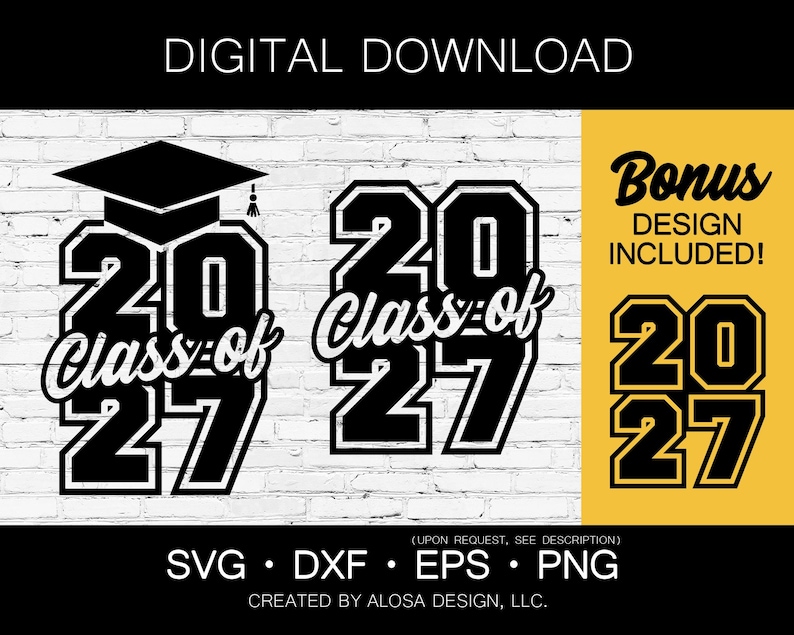 May include: Digital download file featuring black and white graphic designs for graduation. The text includes "DIGITAL DOWNLOAD", "Class of 2027", "BONUS DESIGN INCLUDED!", "SVG", "DXF", "EPS", "PNG", and "CREATED BY ALOSA DESIGN, LLC."