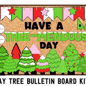 May include: A bulletin board kit for a holiday tree theme. The bulletin board has a cork background with green, red, and white decorations. The text "Have a Tree-mendous Day" is displayed in large green letters. The kit includes various cutouts of trees, ornaments, and other holiday decorations.