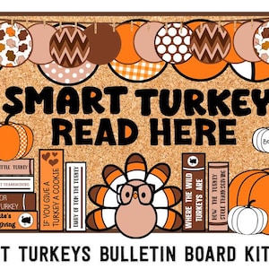 May include: A bulletin board kit with a fall theme. The bulletin board is decorated with a brown cork background, orange, brown, and white polka dot circles, and a turkey with a book. The text "SMART TURKEYS READ HERE" is in black letters on the bulletin board. The kit includes book covers with titles like "The Little Turkey" and "If You Give a Turkey a Cookie".