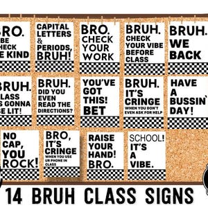 May include: A set of 14 printable classroom signs with a black and white checkered background. The signs feature slang phrases like "Bro, check your work" and "Bruh, it's cringe".