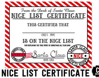 May include: A printable certificate with red and white stripes, stating "From the Desk of Santa Claus Nice List Certificate." The certificate has a space for a child's name and states "This certifies that [child's name] is on the Nice List for displaying the true spirit of Christmas all year long."