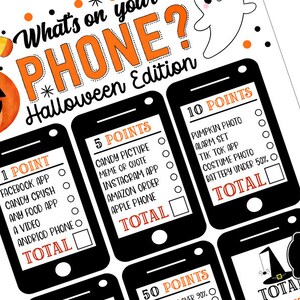 May include: A printable Halloween party game with a black and orange color scheme. The game is called "What's on your phone? Halloween Edition". The game features a list of items to find on a phone, with points assigned to each item. The game is designed to be played at a Halloween party.