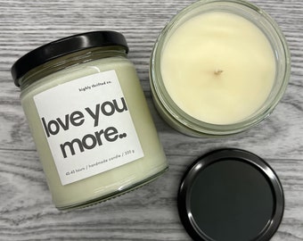 Love You More Soy Candle Cutest Gift Ever Hand Poured Dye Free Candle Gift Idea 7oz. Candle Mother's Day Gift Idea