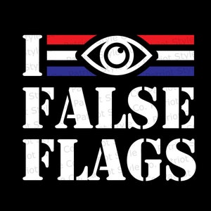 I See False Flags svg, png, jpg, eps, dxf Patriotic Downloadable Digital Design for T-Shirts, Mugs, Stickers, and More