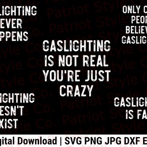 Anti-Gaslighting Bundle 5 Designs svg, png, jpg, eps, dxf Patriotic Downloadable Digital Design for T-Shirts, Mugs, Stickers, and More