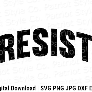 Resist svg, png, jpg, eps, dxf Patriotic Downloadable Digital Design for T-Shirts, Mugs, Stickers, and More