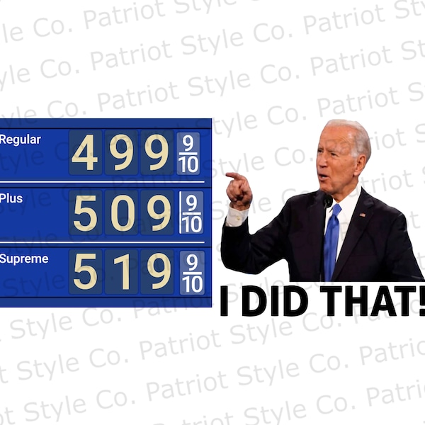 Joe Biden I Did That Gas Prices 5 SVG, joe biden, biden svg, digital download, joe biden svg, biden i did that, cutting file, SVG, eps,