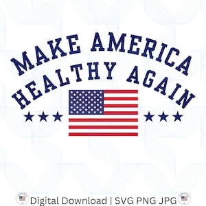 Make America Healthy Again MAHA svg, png, jpg, eps, dxf Patriot Digital Download Graphic for T-Shirts, Mugs, Stickers, and More