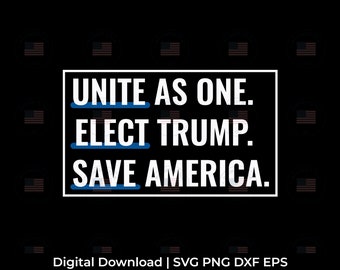 Unite as One Elect Trump Save America Graphic (Digital Download)