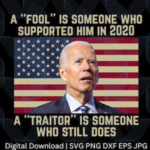 Biden Fool svg, png, jpg, eps, dxf Patriot Digital Download Graphic for T-Shirts, Mugs, Stickers, and More