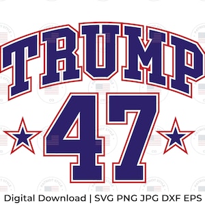 Camiseta del equipo deportivo Trump 47 con número de presidente 2024 svg, png, jpg, eps, dxf Diseño digital patriótico descargable para camisetas, tazas