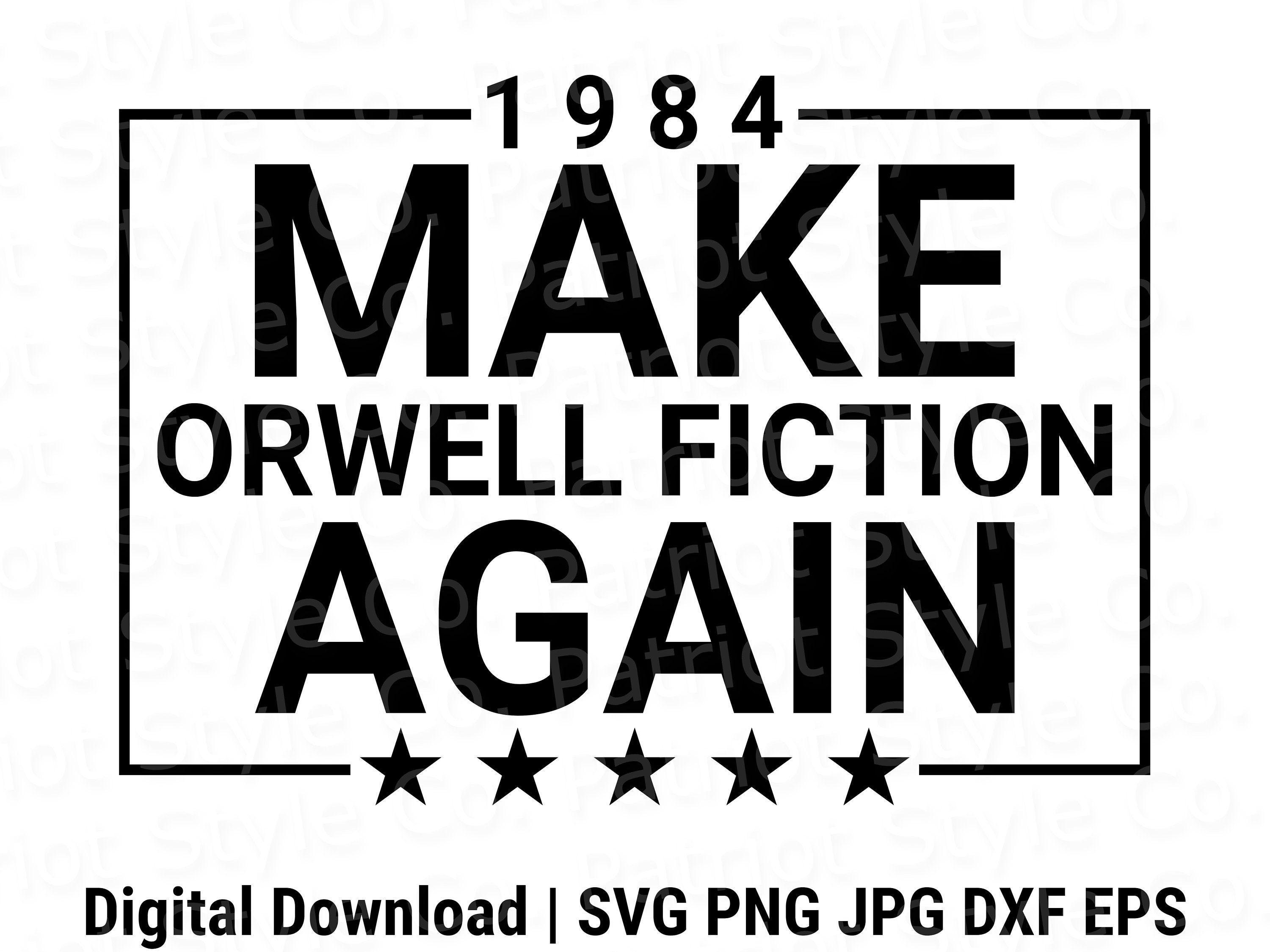 Make Orwell Fiction Again Patriotic Trump-Hate Amazing Shirt Make Orwell Fiction Again Patriotic Trump-Hate Amazing Shirt