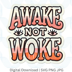 Awake not Woke svg, png, jpg Patriot USA Republican Trump Digital Download Graphic for T-Shirts, Mugs, Stickers