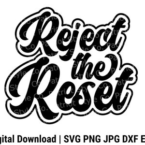Reject the Reset svg, png, jpg, eps, dxf Patriotic Downloadable Digital Design for T-Shirts, Mugs, Stickers, and More