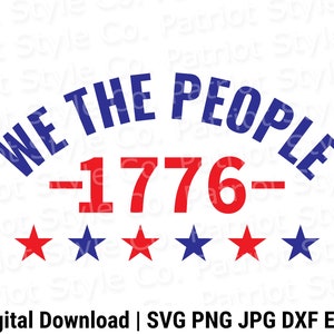 We the People svg, png, jpg, eps, dxf Patriotic Downloadable Digital Design for T-Shirts, Mugs, Stickers, and More