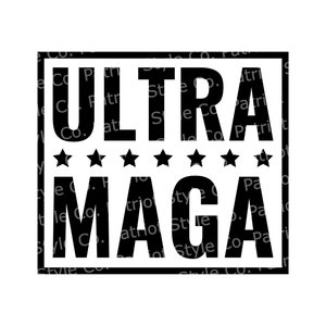 Ultra MAGA svg, png, jpg, eps, dxf Patriotic Downloadable Digital Design for T-Shirts, Mugs, Stickers, and More
