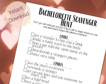 May include: A printable bachelorette scavenger hunt game list with instructions to go out and get rowdy and check off as many items as possible. The list includes tasks like getting a stranger to buy you a drink, making a funny toast to the bride, and finding a guy with the same name as the groom.