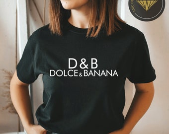 Dolce and Banana Shirt, Fashion funny shirt, fashion tee, unisex t-shirt, cotton unisex t-shirt, gift for her, gift for him Custom T-shirt