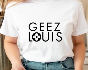 Geez Louis LV T-Shirt Tee Shirt Vinyl Heat Press Custom