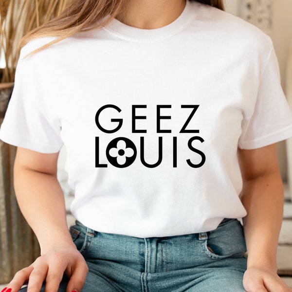 Geez Louis Fashion Graphic tee, Fashion Lover, Luxury Shirt, Gift for fashion lover, Gift for her, personalized gift, Unisex T-shirt