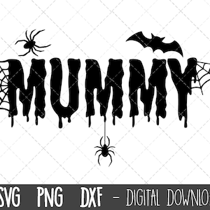 May include: Black and white digital download design featuring the word "MUMMY" in dripping letters with a spider and bat graphic.