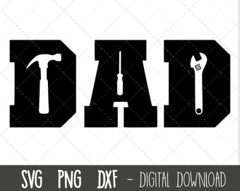 Dad SVG, Father svg, Father's Day SVG, dad tools svg, dad png dxf, dad cut file, daddy svg, work tools svg, cricut silhouette svg cut file