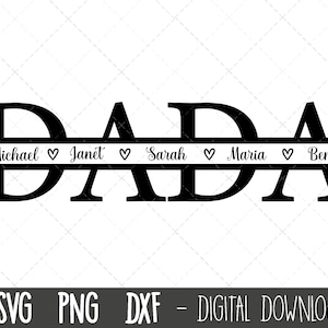 Op de afbeelding: Zwart digitaal ontwerp met het woord "DADA" in vette letters, met de namen Michael, Janet, Sarah, Maria en Ben eronder, gescheiden door hartjes. Bevat de tekst "SVG PNG DXF - DIGITALE DOWNLOAD".