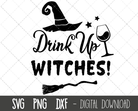 Halloween svg file, drink up witches digital download, halloween svg, halloween png, dxf, halloween cricut silhouette svg cutting file