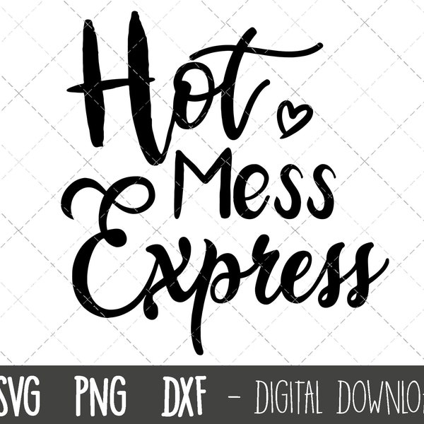 Hot Mess Express svg, hot mess svg, mom svg, messy bun svg, mom clipart, png, dxf, hot mess express cricut silhouette svg cutting files