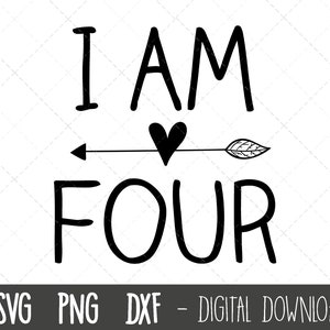 I am four svg, 4th birthday svg, fourth birthday svg, baby onesie svg, baby t-shirt svg, cricut silhouette cut file, decal, sticker, vinyl