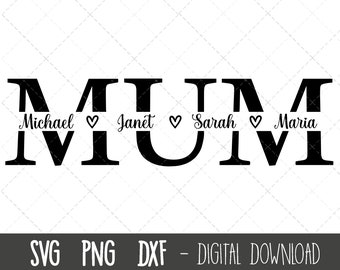 Mum SVG, Mother svg, Mother's Day SVG, mum split name frame svg, mom svg, mum cut file, mum outline, mum png, cricut silhouette svg cut file