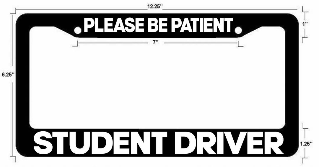 Please Be Patient Student Driver License Plate Frame Cover for Car