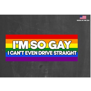Anley I'm So Gay I Can't Even Drive Straight Car Magnet Signs - Reflective  Truck & Vehicle Bumper Sticker - LGBT Gay Pride Magnetic Decal - Set of 3 